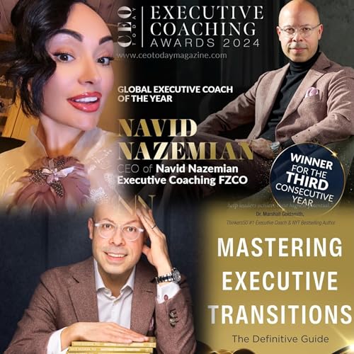 🌟 Mastering Executive Transitions. The Coaching Edge by NAVID NAZEMIAN!&raquo; 🎙️#Episode25