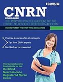 CNRN Study Guide: Test Prep with Practice Test Questions for the Certified Neuroscience Registered Nurse Exam