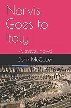 Paperback Norvis Goes to Italy: A travel novel (The Norvis Travel Novel Series) Book