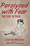 Paralysed with Fear: The Story of Polio