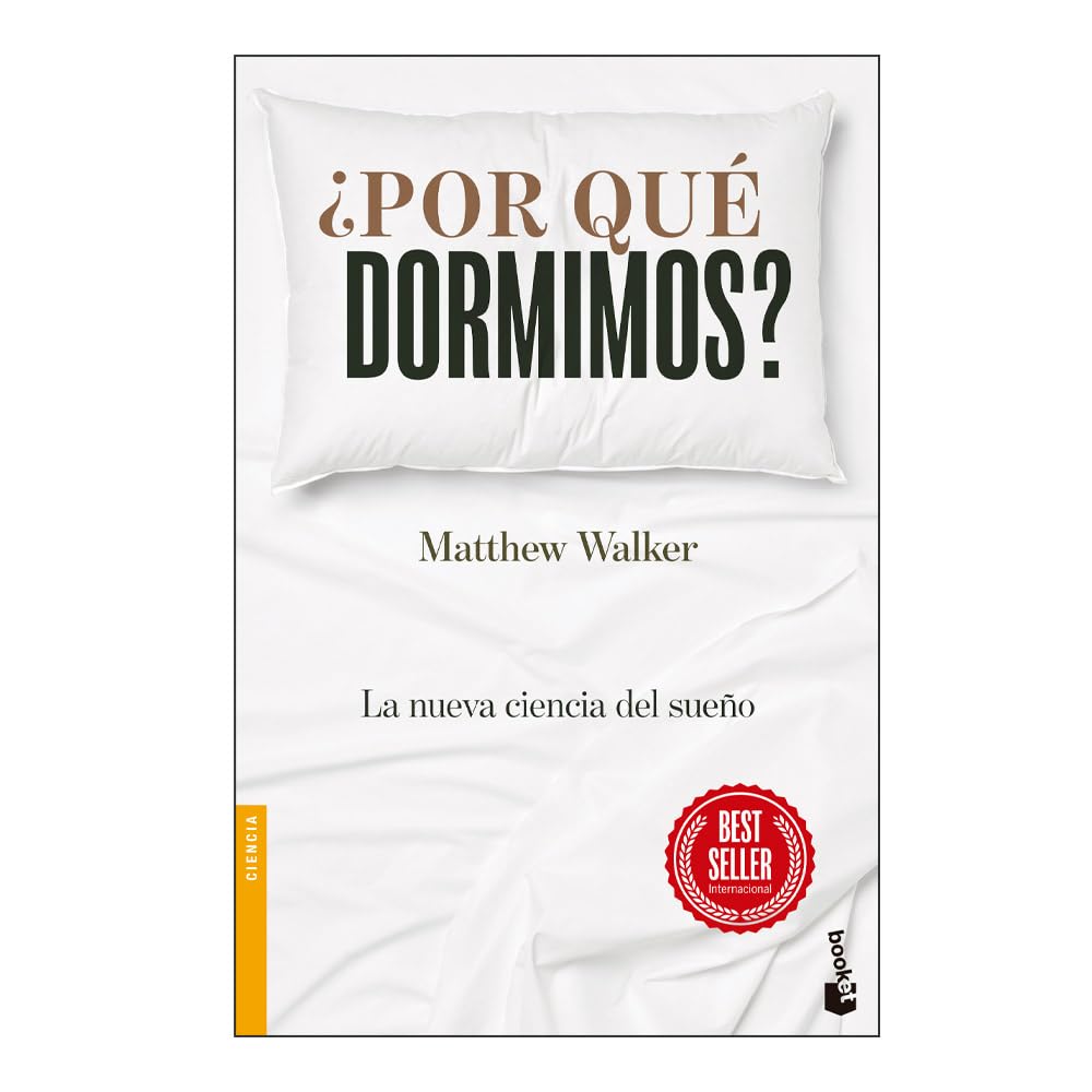 ¿Por Qué Dormimos?: La Nueva Ciencia del Sueño / Why We Sleep