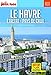 Guide Le Havre - Etretat - Pays de Caux 2019-2020 Carnet Petit Futé