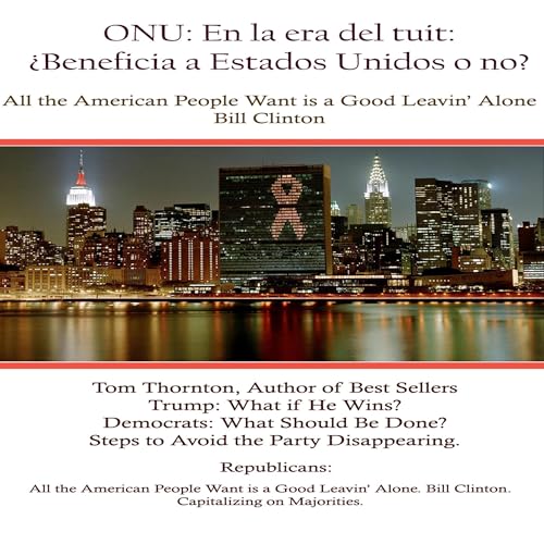『ONU: En la era del tuit: &iquest;Beneficia a Estados Unidos o no?』のカバーアート