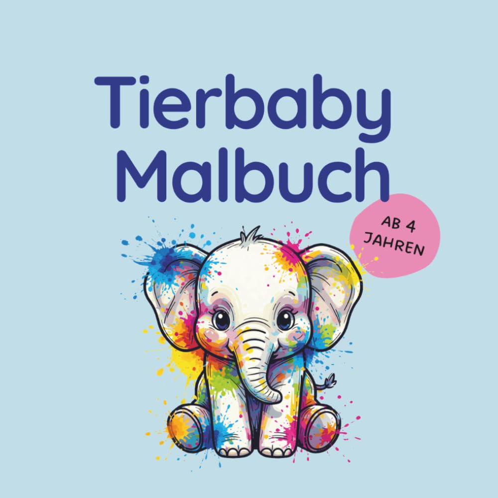 Tierbaby Malbuch: 50 süße Ausmalbilder für Kinder ab 4 Jahren – spielerisch Kreativität und Feinmotorik entwickeln