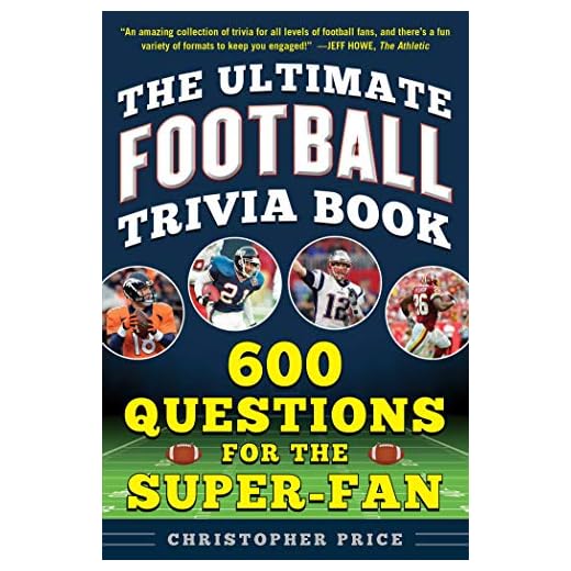 The Ultimate Football Trivia Book: 600 Questions for the Super-Fan