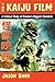 The Kaiju Film: A Critical Study of Cinema's Biggest Monsters