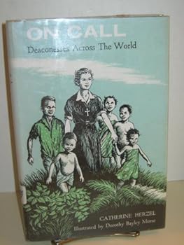 Hardcover ON CALL. Deaconesses Across the World. Illustrated by Dorothy Bayley Morse. Book