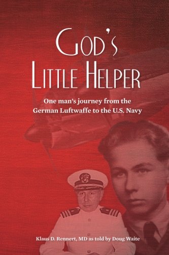 God's Little Helper: One man's journey from the German Luftwaffe to the ...