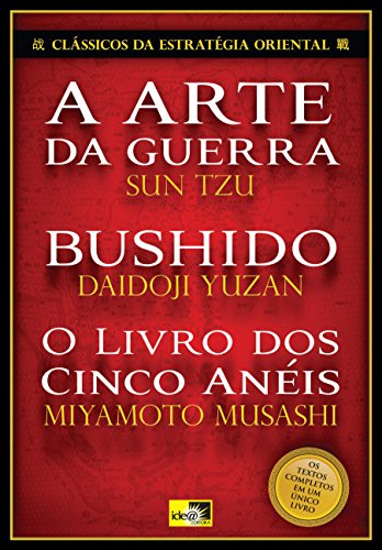 Clássicos da Estratégia Oriental: A Arte da Guerra / Bushido / O Livro dos Cinco Anéis