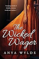 The Wicked Wager 1517724317 Book Cover