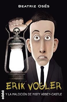 Erik Vogler # 3: Y la maldición de Misty Abbey-Castle (Spanish Edition) - Book #3 of the Erik Vogler