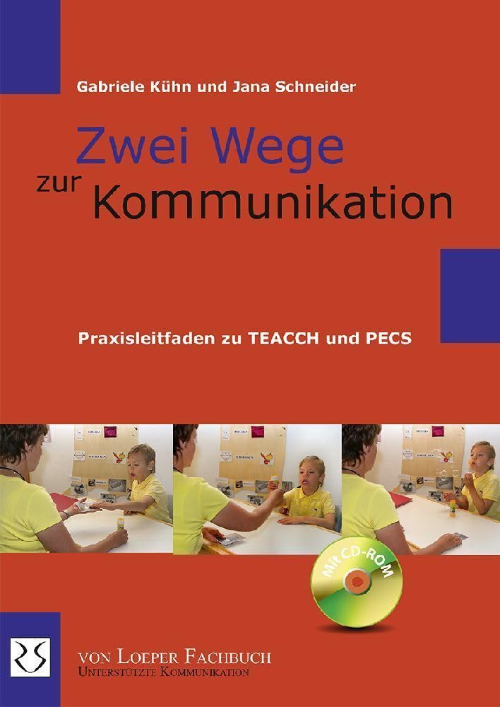 Zwei Wege zur Kommunikation: Praxisleitfaden zu TEACCH und PECS
