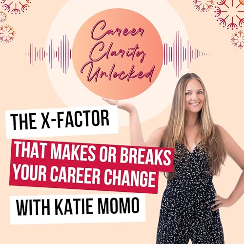 Page de couverture de The X-Factor That Makes or Breaks Your Career Change