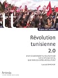 Révolution tunisienne 2.0 - D’un soulèvement au militantisme sur le réseau social – Que faire de l’Après-Révolution ? (Enjeux de l'Actualité)