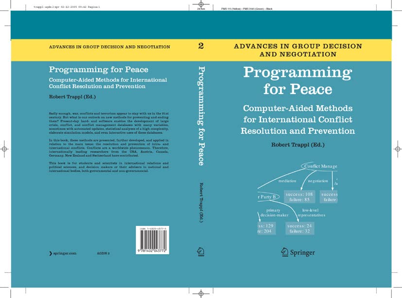 Programming for Peace: Computer-Aided Methods for International Conflict Resolution and Prevention (Advances in Group Decision and Negotiation Book 2)