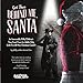 Get Thee Behind Me, Santa: An Inexcusably Filthy Children's Time-Travel Farce for Adults Only