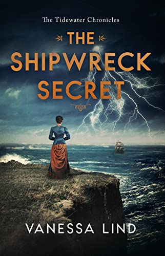 The Shipwreck Secret: A riveting dual timeline historical mystery (The Tidewater Chronicles Book 2)