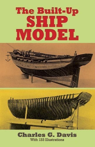 The Built-Up Ship Model (Dover Woodworking) by Charles G. Davis (1989-12-01)