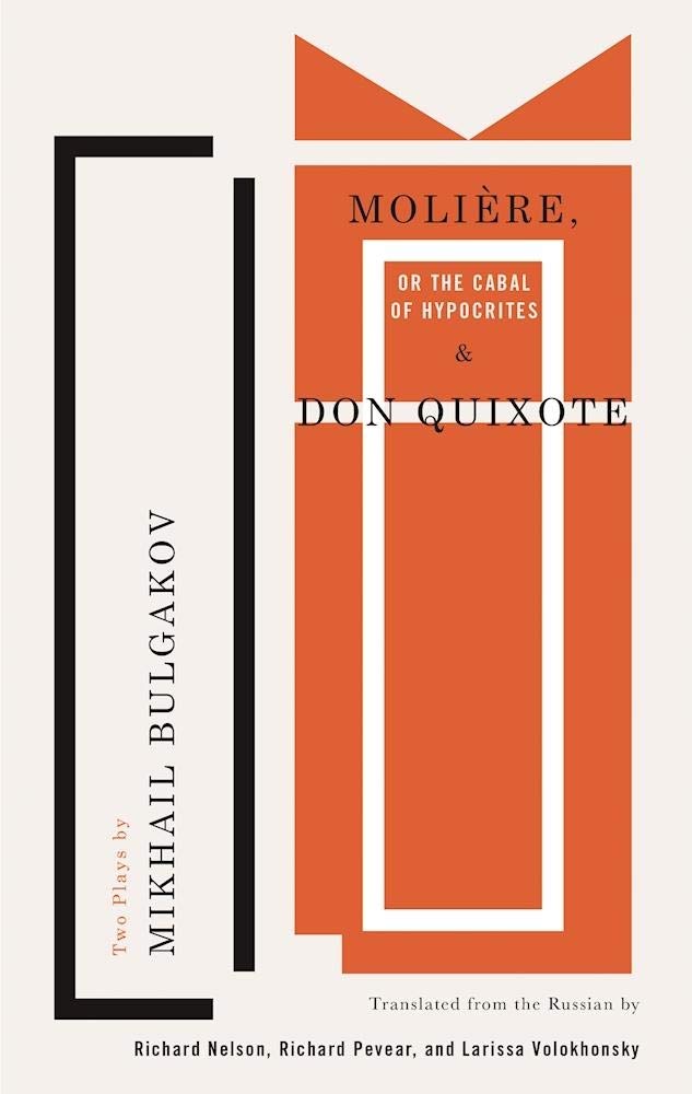 Moliere, or The Cabal of Hypocrites and Don Quixote: Two Plays by Mikhail Bulgakov (TCG Classic Russian Drama Series)