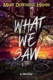 What We Saw: A Thriller