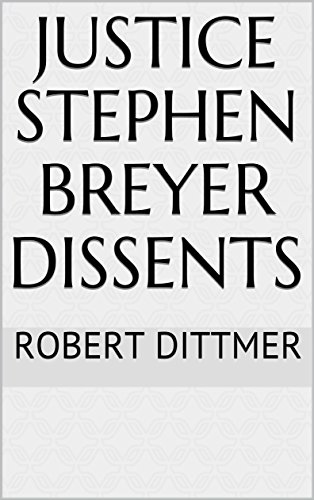 Justice Stephen Breyer Dissents