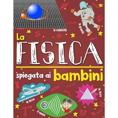 La fisica spiegata ai bambini