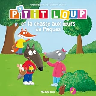 P'tit Loup et la chasse aux &oelig;ufs de P&acirc;ques Audiolivro Por Orianne Lallemand capa