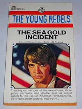 Paperback The Sea Gold Incident (The Young Rebels #2) Book