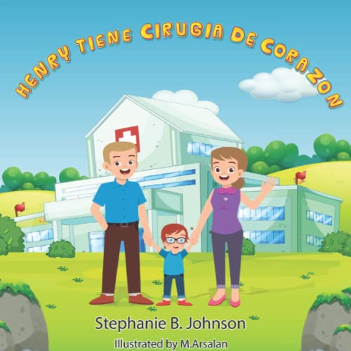 HENRY TIENE CIRUGIA DE CORAZON (Henry Has Heart Surgery) (Spanish Edition)