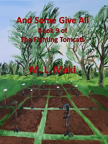 AND SOME GIVE ALL: Book 9 of the Fighting Tomcats