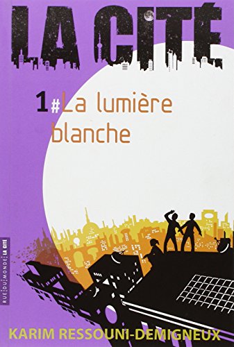 La Cité, Tome 1 : La lumière blanche La Cité, Tome 1 : La lumière blanche