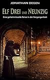  ELF DREI und NEUNZIG: Eine geheimnisvolle Reise in die Vergangenheit