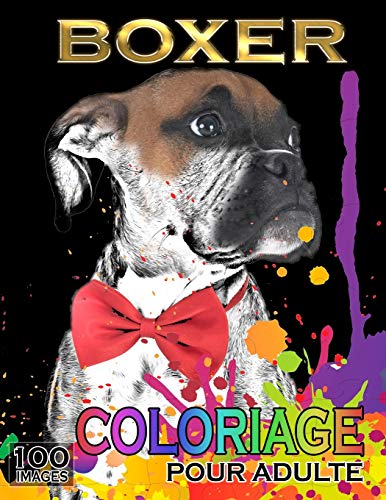 Télécharger Boxer Coloriage Pour Adulte: 100 images à colorier | Boxer Chien | Livre de Coloriage Adulte Anti S PDF Ebook En Ligne
