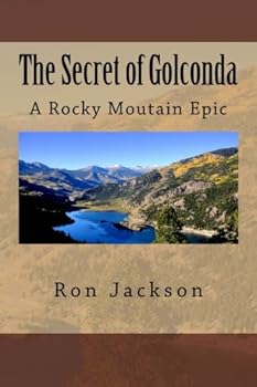 Paperback The Secret of Golconda: A Rocky Moutain Epic Book
