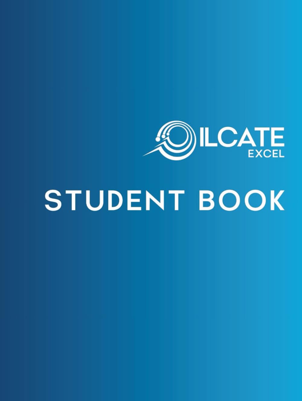 ILCATE Student Book: A Comprehensive Guide to Professional & Spiritual Development for Aspiring Intuitive Coaches (Intuitive Life Coaching Academy)