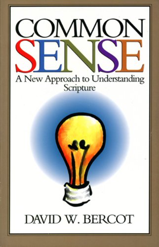Common Sense: A New Approach to Understanding Scripture