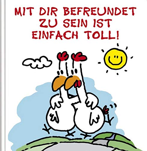 Mit Dir befreundet zu sein ist einfach toll!: Cartoon-Geschenkbuch über wahre Freundschaft. Mit Dir befreundet zu sein ist einfach toll!: Cartoon-Geschenkbuch über wahre Freundschaft.