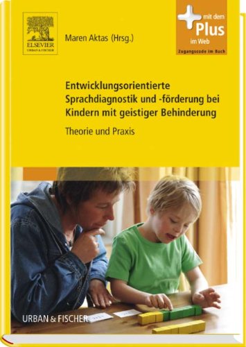 Entwicklungsorientierte Sprachdiagnostik und -förderung bei Kindern mit geistiger Behinderung: Theo