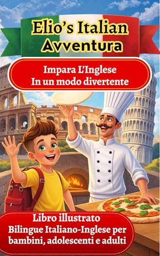 Elio’s Italian Avventura:: Bilingue Italiano-Inglese...