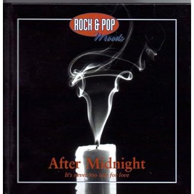 Rock & Pop Moods - After Midnight - It's never too late for love