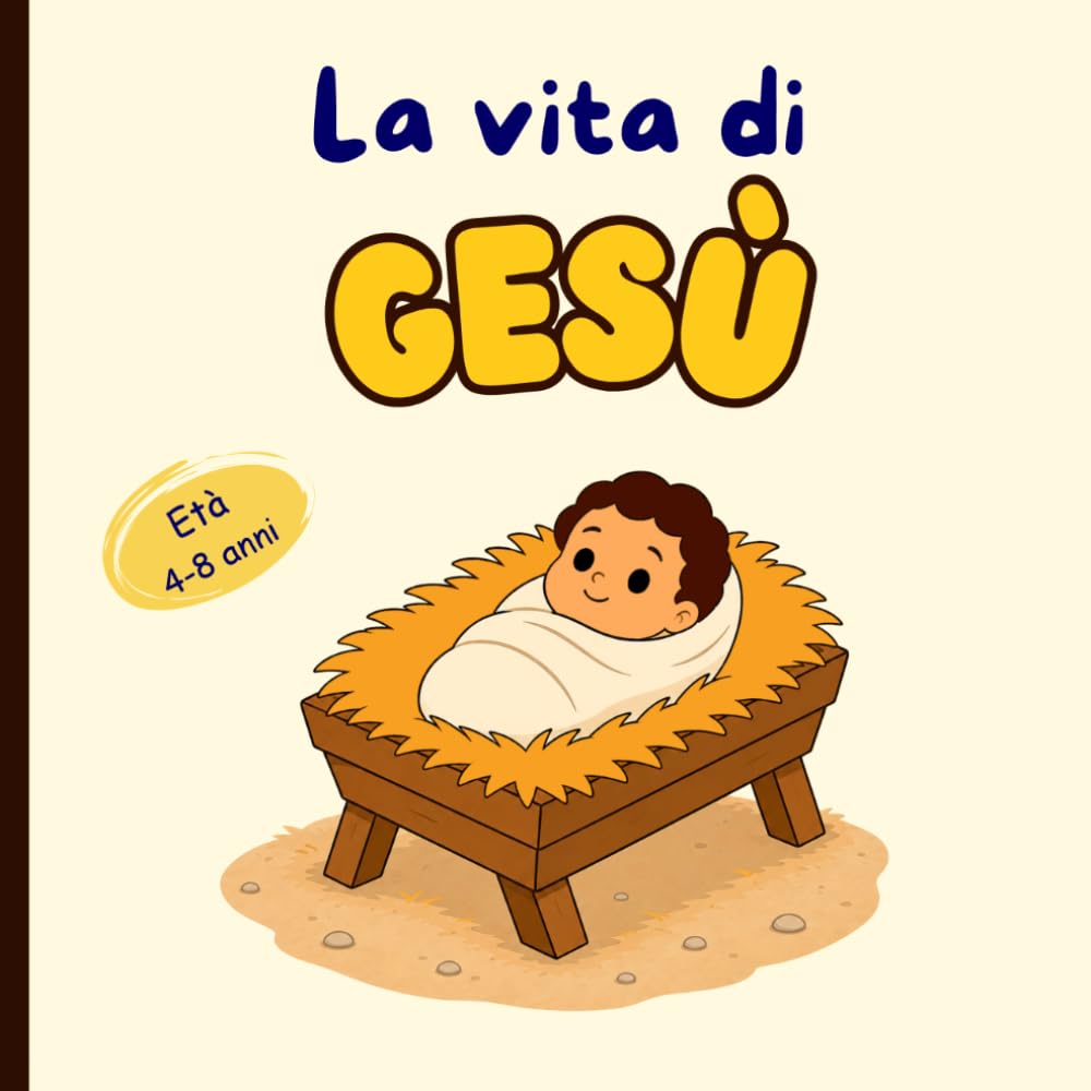 La vita di Gesù: 33 storie bibliche per bambini · Età 4–8 anni