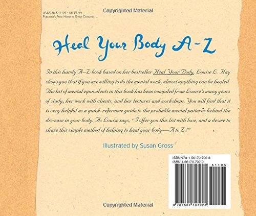 Heal Your Body A-Z: The Mental Causes for Physical Illness and the Way to Overcome Them