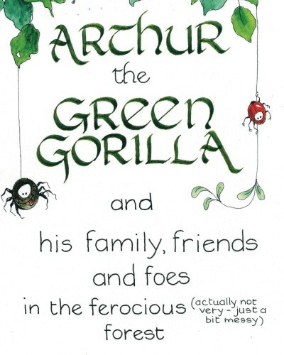 Arthur The Green Gorilla: Hero of the Forest
