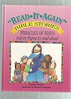 "Read-It-Again" Bible Stories: Miracles of Jesus Told in Rhyme to Read Aloud 1555134106 Book Cover