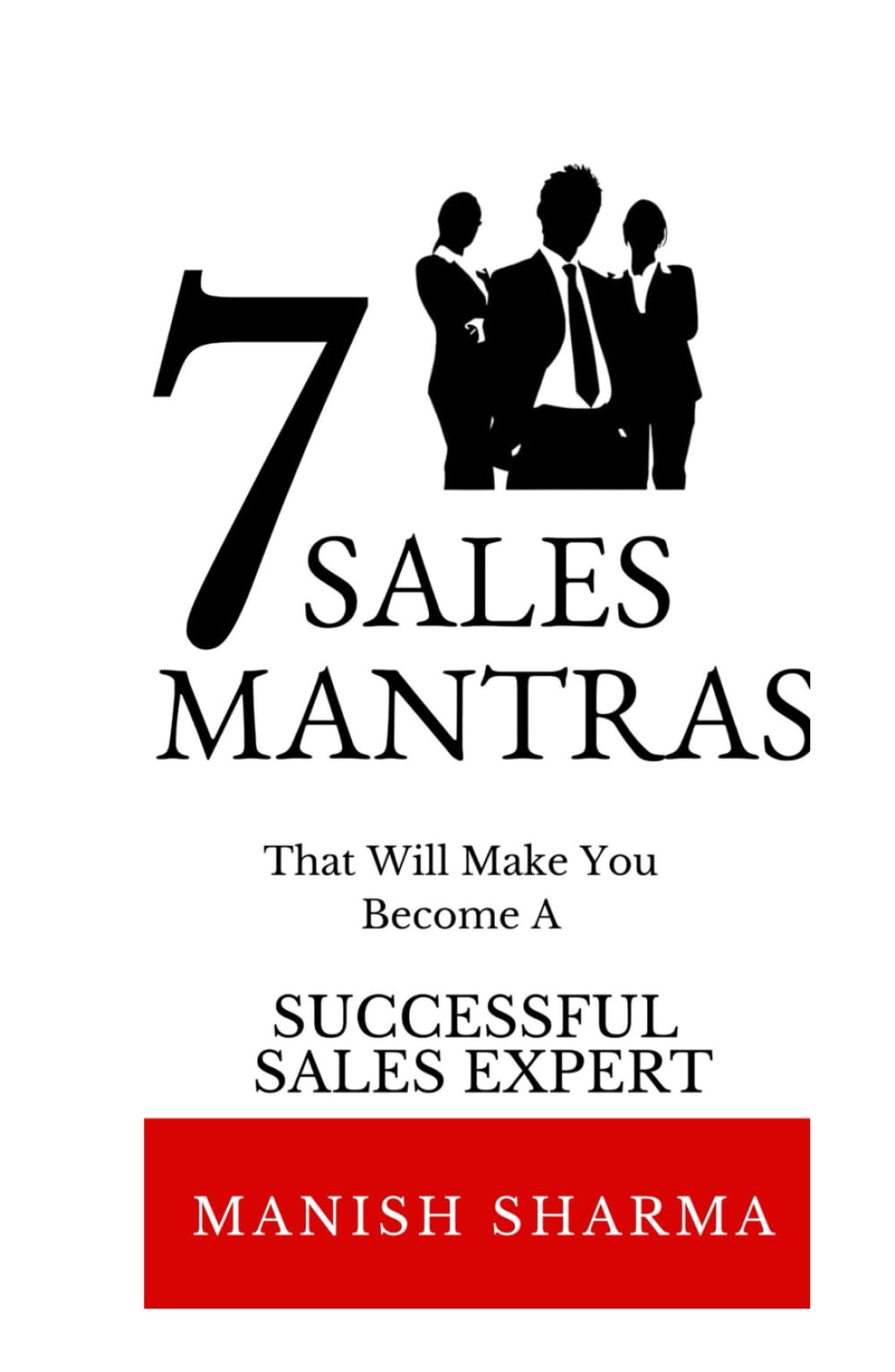 7 Sales Mantras: Transform Your Sales Game with 7 Battle-Tested Sales Mantras
