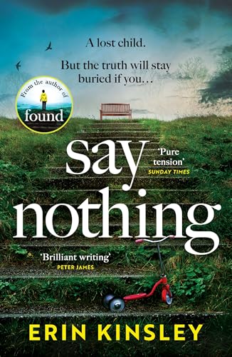 Say Nothing: the gripping and emotional thriller from the bestselling author of FOUND