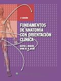 Fundamentos de anatomía con orientación clínica (Spanish Edition)