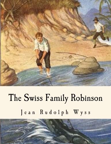 The Swiss Family Robinson: Adventures on a Desert Island