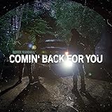 Comin' Back For You [Explicit]