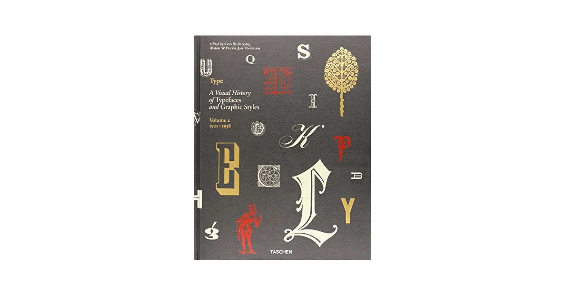Type. A Visual History of Typefaces and Graphic Styles